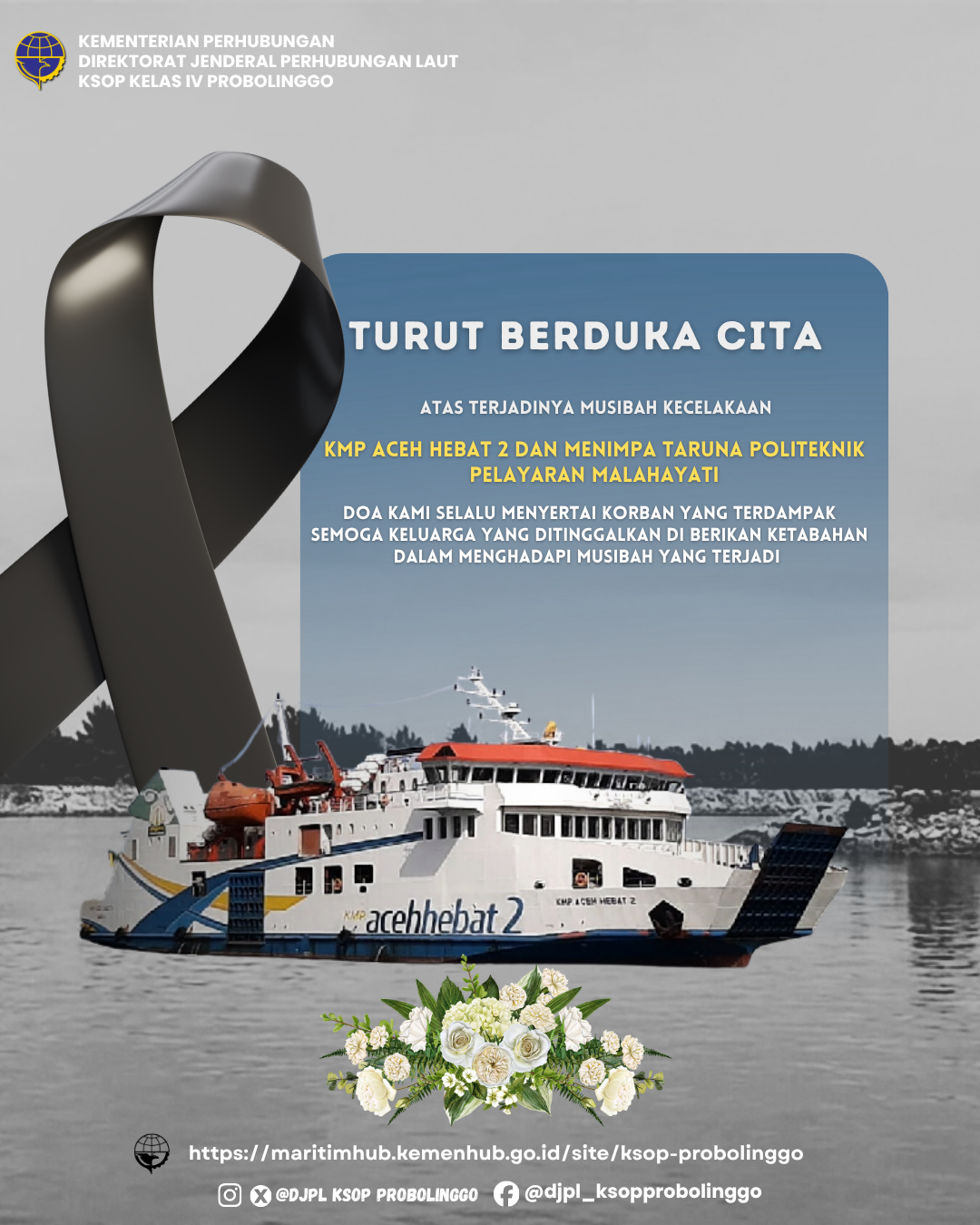 Turut berdukacita yang mendalam atas musibah yang terjadi pada KMP Aceh Hebat 2. Semoga seluruh pihak yang terdampak diberikan kekuatan, ketabahan, serta perlindungan dari Tuhan Yang Maha Esa.